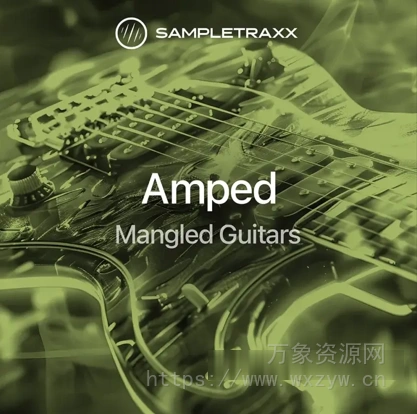 [电影预告片扭曲吉他音效FX音源] SampleTraxx AMPED Mangled Guitars [KONTAKT]（590MB）