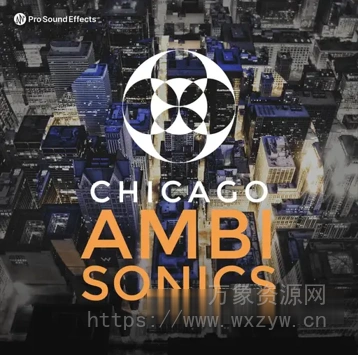 [城市环境音效FX采样] Pro Sound Effects Library Chicago Ambisonics [WAV]（12.4GB）