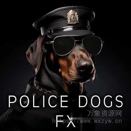 [警犬音效FX采样] Sound Ideas Police Dogs FX [FLAC]（236MB）