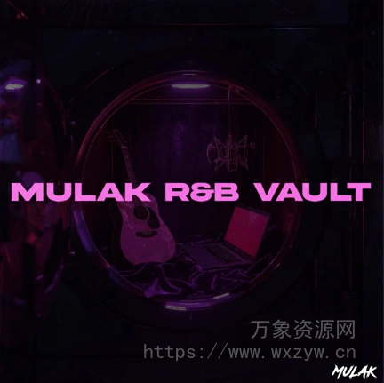 [RnB素材教程] SamplesByMULAK The MULAK RnB Vault [WAV, MiDi, TUTORiAL]（3.54GB）