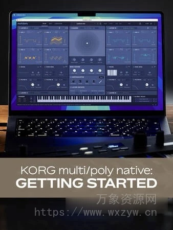 [KORG 多重复音合成器原生课程] Groove3 KORG Multipoly Native Getting Started [TUTORiAL]（210MB）