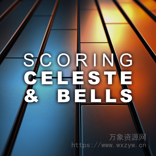 [钢片琴与钟铃配乐音色库] Audiobro Scoring Celeste and Bells [KONTAKT]（8.12GB）