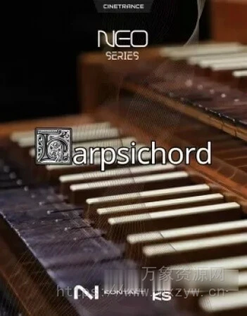 [羽管键琴音源]CineTrance NEO Series Harpsichord [KONTAKT]（3.61GB）