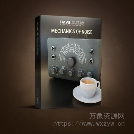 [噪音发生器变压器音源]Have Audio Mechanics Of Noise v2.0 Bundle [KONTAKT]（1.46GB）