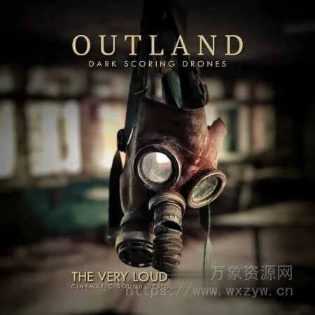 [电影氛围铺底音效库] The Very Loud Indeed Co. OUTLAND Dark Scoring Drones [KONTAKT]（600.06MB）