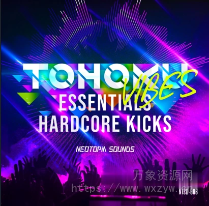 [硬核舞曲底鼓采样]Neotopia Sounds DTM Tohoku Vibes Essentials Hardcore Kicks [WAV]（33MB）