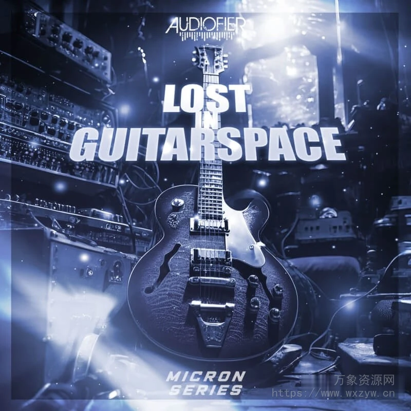 [影视吉他音景音源]Audiofier Micron Lost In Guitarspace v1.0.2 [KONTAKT]（1.93GB）