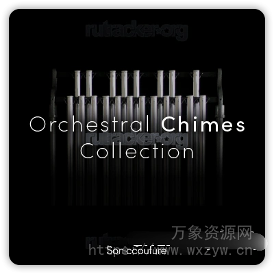 [经典打击乐三重奏：管弦乐编钟系列合集]Soniccouture Orchestral Chimes Collection v1.1 [KONTAKT]（12.13GB）