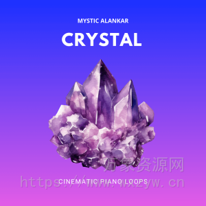 [影视钢琴素材]Mystic Alankar Crystal Cinematic Piano Loops [WAV, MiDi]（1.03GB）