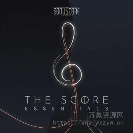 [电影配乐综合乐器音源]Sonuscore The Score Essentials [KONTAKT]（10.74GB）