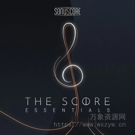 [电影配乐综合乐器音源]Sonuscore The Score Essentials [KONTAKT]（10.74GB）