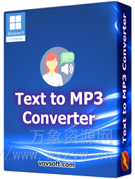 [文本转语音软件] VovSoft Text to MP3 Converter v4.3 [WiN]（21.2MB）