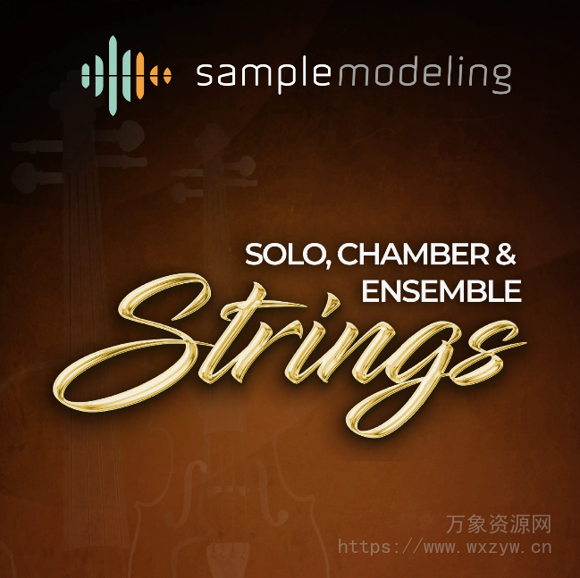 [室内弦乐音源]Sample Modeling Solo Chamber and Ensemble Strings [KONTAKT]（5.16GB）