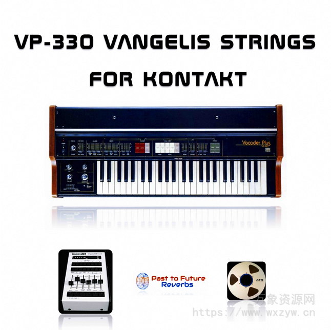 [模拟弦乐合成器音源]PastToFutureReverbs VP-330 Vangelis Strings [KONTAKT]（1.34Gb）