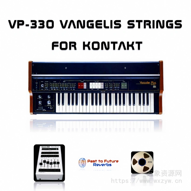 [模拟弦乐合成器音源]PastToFutureReverbs VP-330 Vangelis Strings [KONTAKT]（1.34Gb）