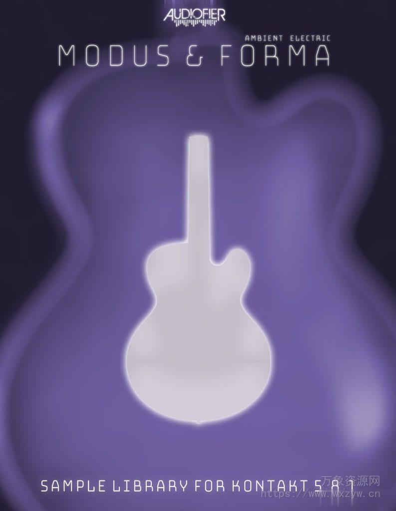 [氛围吉他音源]Audiofier Modus and Forma Ambient Electric v1.01 [KONTAKT]（3.48GB）