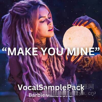 [灵魂流行RnB人声采样]Barbie Mak MAKE YOU MINE – Female Vocal Sample Pack [WAV]（192MB）