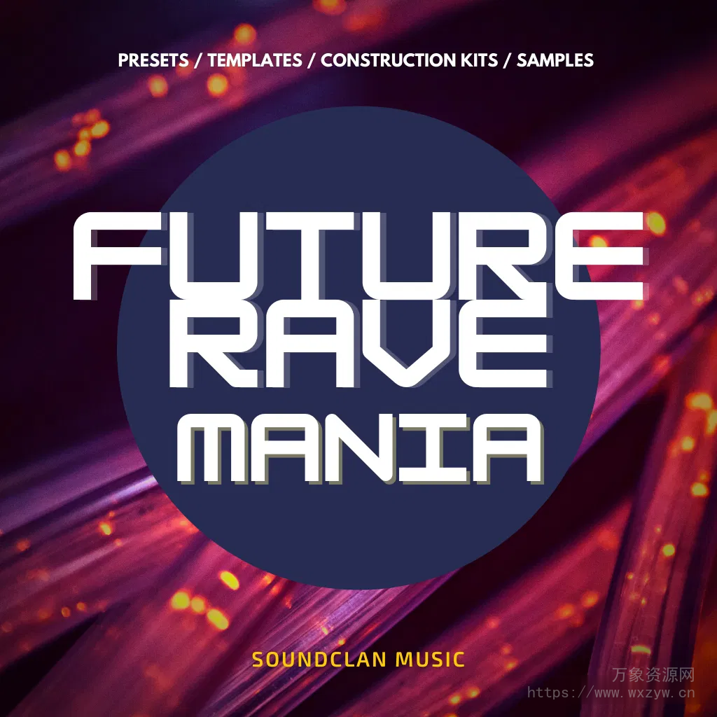 [EDM电子舞曲素材Spire预置Sylenth1预置FL工程模板]Soundclan Music Future Rave Mania [WAV, MiDi, DAW Templates, Synth Presets]（543.87MB）