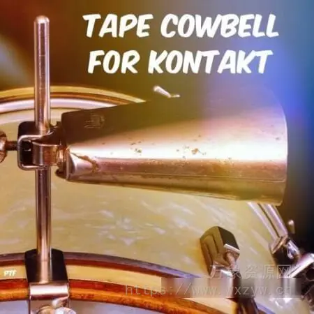 [cowbell打击乐音源]PastToFutureReverbs Tape Cowbell For Kontakt! [KONTAKT]（29.80MB）