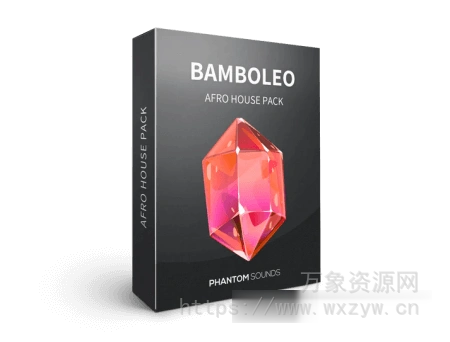 [现代非洲House素材合集]Phantom Sounds Bamboleo Afro House Pack [WAV, MiDi]（1.14GB）