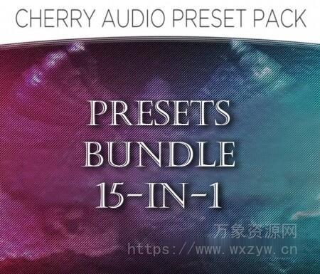 [Cherry Audio预设套装15合1]Cherry Audio Presets BUNDLE 15-in-1 [Synth Presets]（3.02MB）