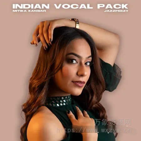 [印度人声采样包]Jazzfeezy Indian Vocal Pack (Mitika Kanwar) [WAV]（503.22MB）