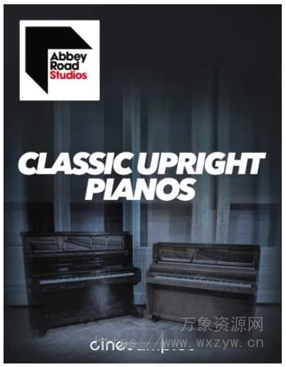 [经典立式钢琴音源]Cinesamples Abbey Road Classic Upright Pianos [KONTAKT]（15GB）