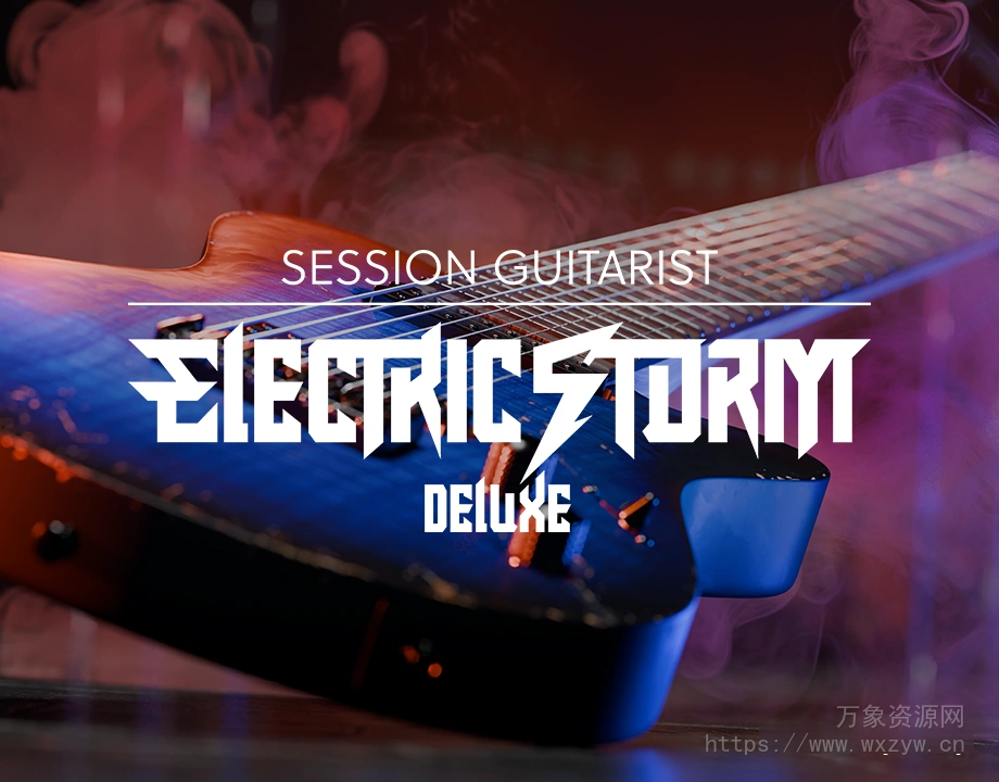 [独奏八弦电吉他音源]Native Instruments Session Guitarist Electric Storm Deluxe [KONTAKT]（19.59GB）