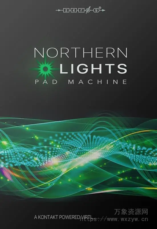 [PAD氛围铺底音源]Zero-G Northern Lights Pad Machine [KONTAKT]（4.14Gb）