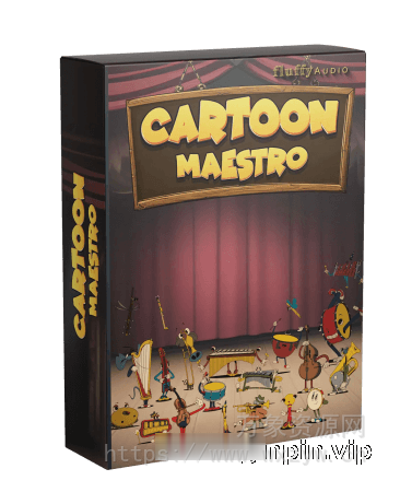 [卡通喜剧系列配乐音源]Fluffy Audio Cartoon Maestro [KONTAKT]（32.61GB）