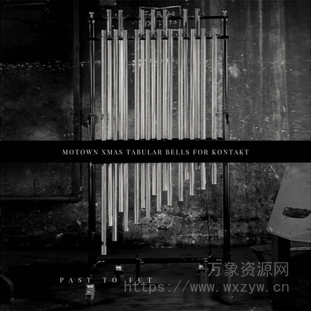 [管钟音源]PastToFutureReverbs Motown Xmas Tubular Bells For Kontakt! [KONTAKT]（173.63Mb）