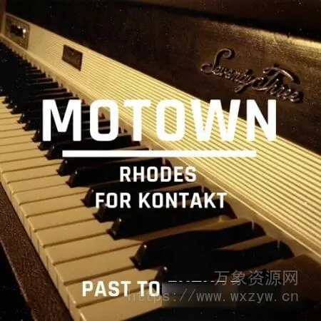 [复古电钢琴音源]PastToFutureReverbs Motown Rhodes For Kontakt! [KONTAKT]（242.26Mb）