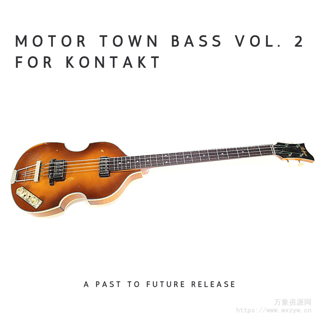 [贝斯音源]PastToFutureReverbs Motor Town Bass Vol.2 [KONTAKT]（414.04Mb）