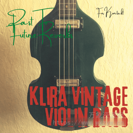 [60年代老式贝斯音源]PastToFutureReverbs 60s Klira Violin Bass For Kontakt! [KONTAKT]（187.17MB）