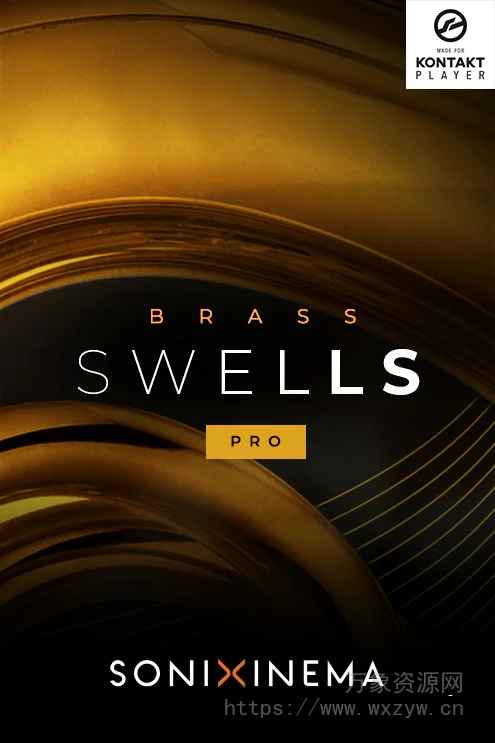 [铜管乐器音源]Sonixinema Brass Swells v1.0.1 [KONTAKT]（4.41Gb）