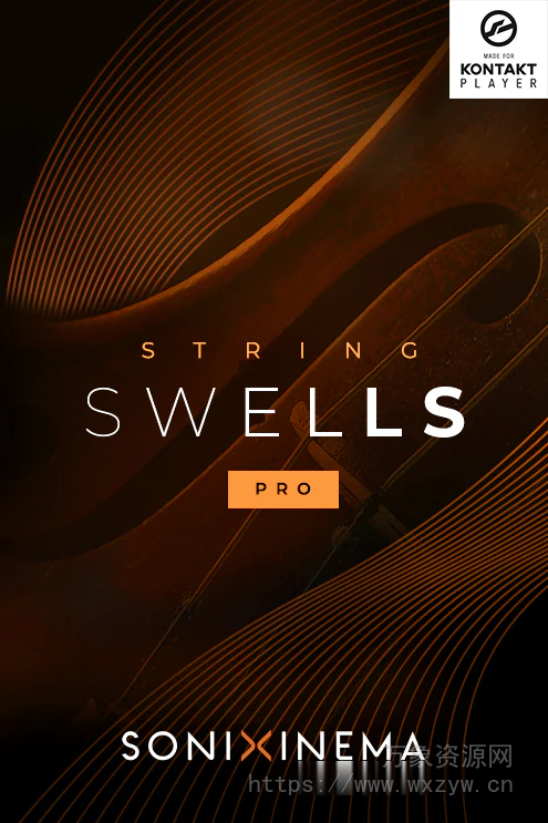 [动感弦乐音源]Sonixinema String Swells v1.1.0 [KONTAKT]（6.63Gb）
