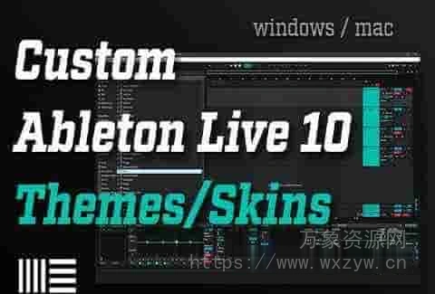 [20款最热门主题皮肤]Ableton Live 10 TOP 20 Themes/Skins[附安装方法]（59KB）