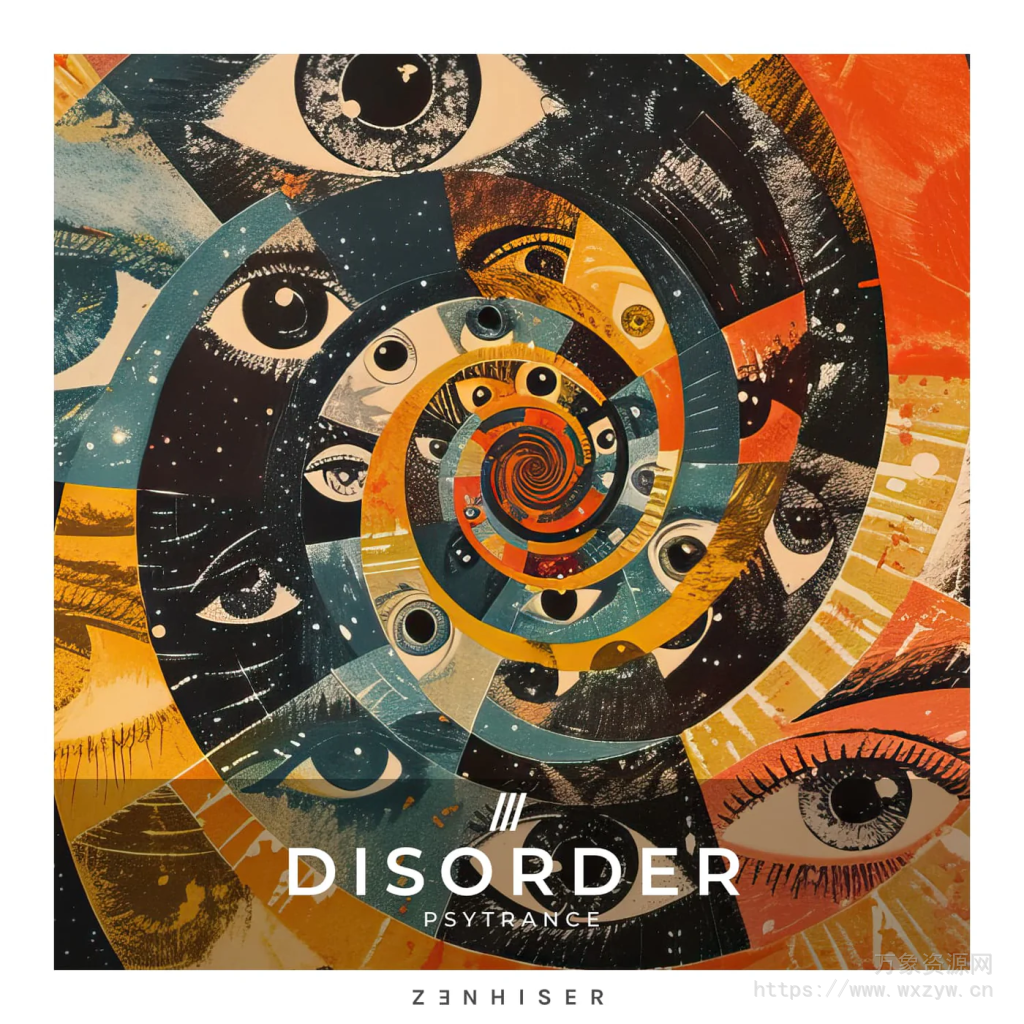 [前卫迷幻舞曲采样]Zenhiser Disorder – Psytrance [WAV]（1.07Gb）