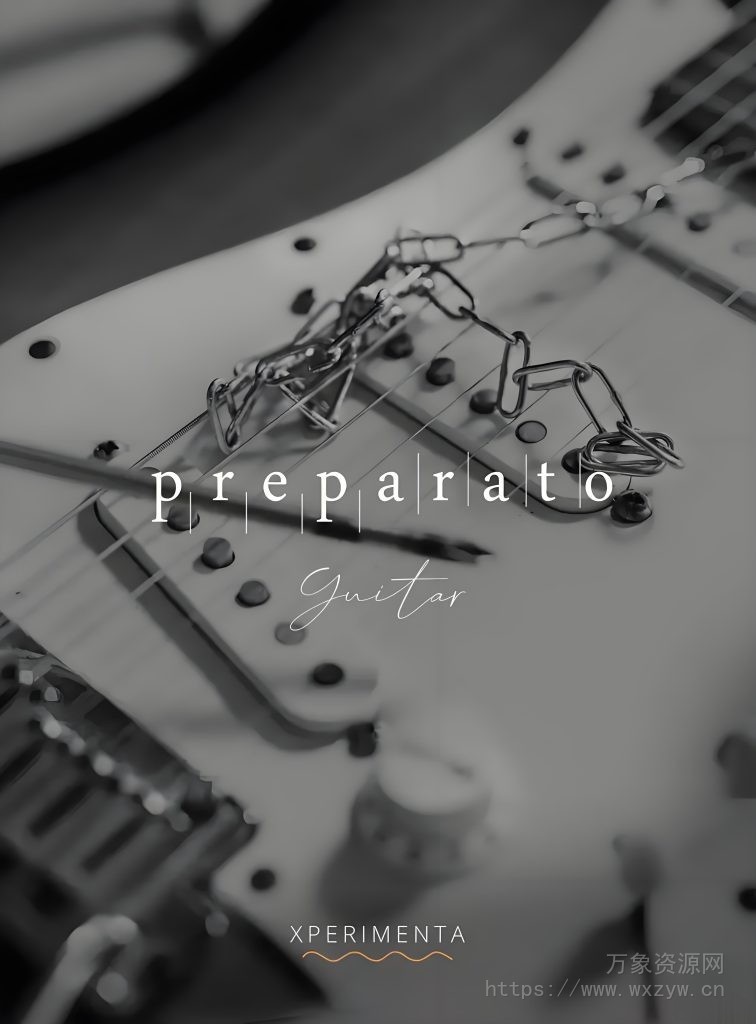 [吉他音源]XPERIMENTA Audio Preparato Guitar [KONTAKT]（8.43Gb）