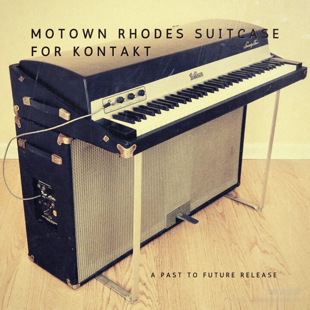 [电钢琴]PastToFutureReverbs Motown Suitcase Rhodes for KONTAKT! [KONTAKT]（434.78 MB）