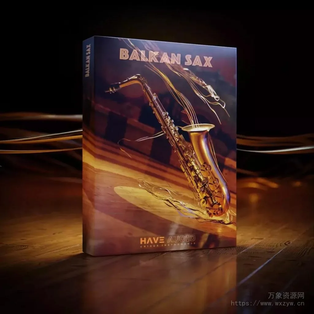 [萨克斯音色库]Have Audio Balkan Sax [KONTAKT]（564Mb）