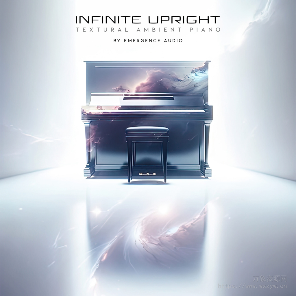 [大师级氛围纹理钢琴音色合集]Emergence Audio Infinite Upright [KONTAKT]（9.06Gb）