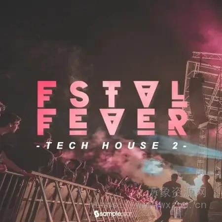 [科技浩室采样]Samplestar Fstvl Fever Tech House V2 [WAV]（368Mb）