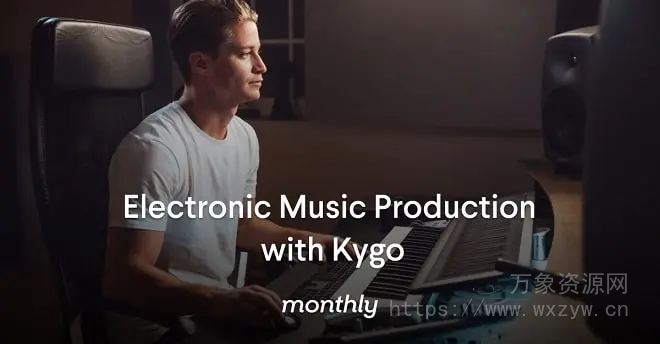 [百大DJ教你制作电音]Monthly Electronic Music Production with Kygo (Pre-class Checklist)（7Gb）