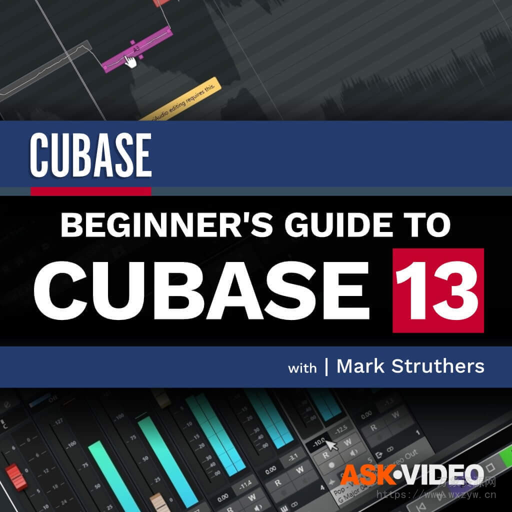 [Cubase 13 初学者指南] Ask Video Cubase 101 Cubase 13 Beginners Guide TUTORiAL（570.1MB）