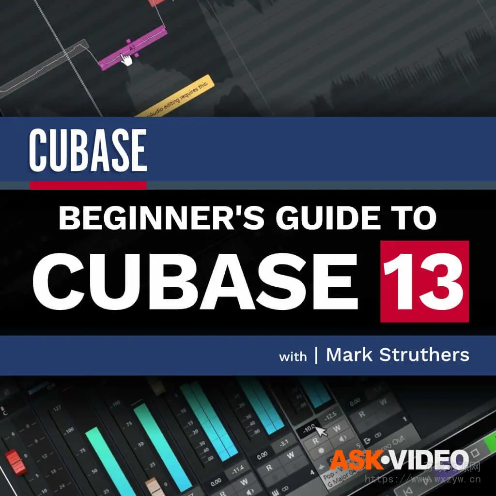 [Cubase 13 初学者指南] Ask Video Cubase 101 Cubase 13 Beginners Guide TUTORiAL（570.1MB）
